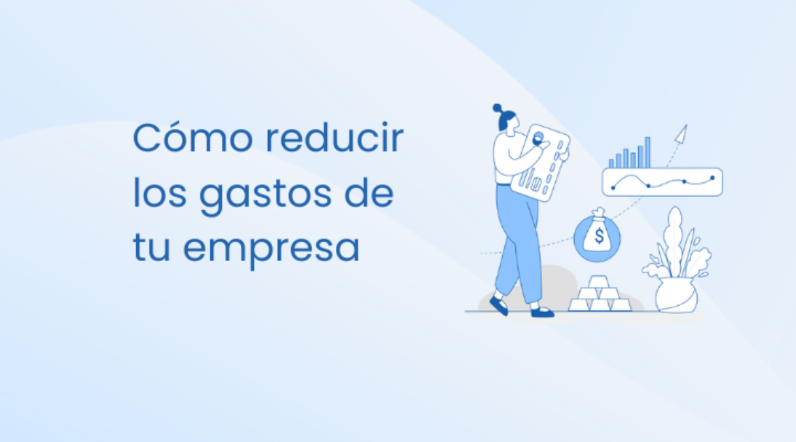 10 Consejos para reducir los Gastos de tu empresa